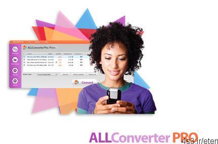 دانلود ALL Converter Pro v2.2 – نرم افزار مبدل فایل های ویدئویی و صوتی