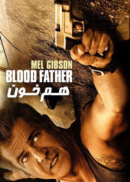 دانلود فیلم Blood Father 2016 هم خون با دوبله فارسی