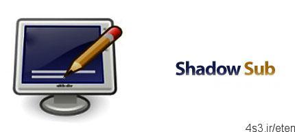 دانلود Shadow Sub v4.0 – نرم افزار ساخت و ویرایش حرفه ای فایل های زیرنویس فیلم