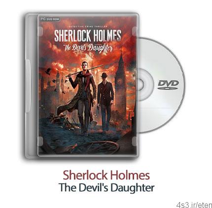 دانلود Sherlock Holmes: The Devil’s Daughter – بازی شرلوک هلمز: دختر شیـطان