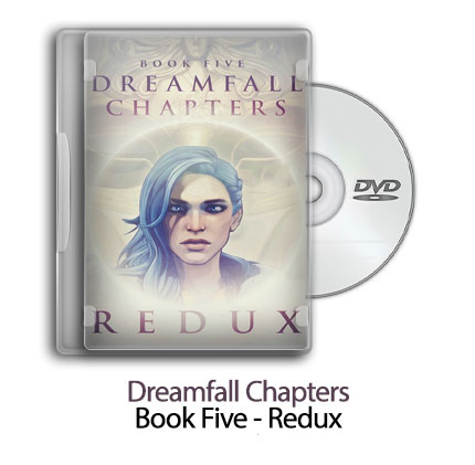 دانلود Dreamfall Chapters: Book Five Redux – بازی فصل سپیده دم: کتاب پنج ردوکس