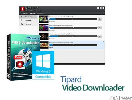 دانلود Tipard Video Downloader v5.0.30 – نرم افزار دانلود ویدئو های آنلاین