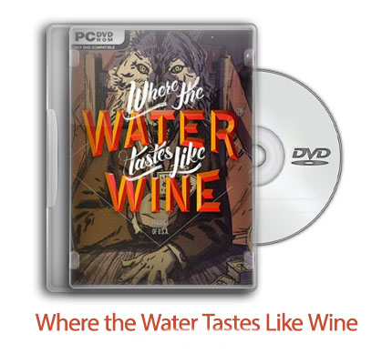 دانلود Where the Water Tastes Like Wine + Update v20180410-CODEX – بازی جایی که آب طعم دیگریست
