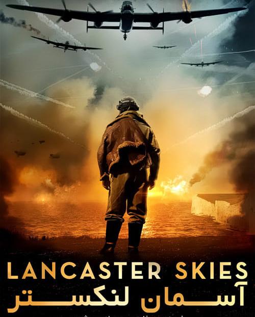 دانلود فیلم Lancaster Skies 2019 آسمان لنکستر با زیرنویس فارسی و کیفیت عالی