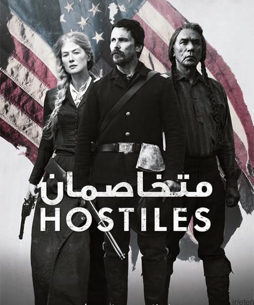 دانلود فیلم Hostiles 2018 متخاصمان با دوبله فارسی و کیفیت عالی