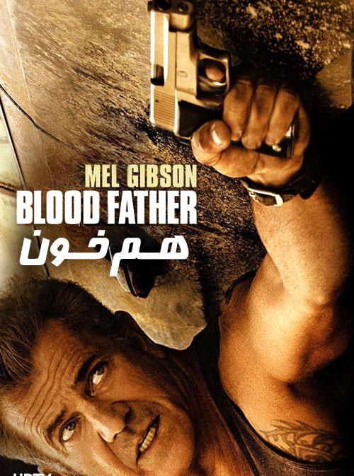 دانلود فیلم Blood Father 2016 هم خون با دوبله فارسی و کیفیت عالی