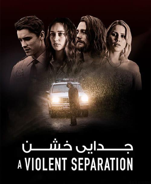 دانلود فیلم A Violent Separation 2019 جدایی خشن با زیرنویس فارسی و کیفیت عالی