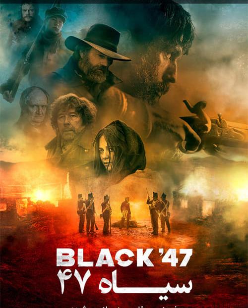 دانلود فیلم Black 47 2018 سیاه ۴۷ با زیرنویس فارسی و کیفیت عالی