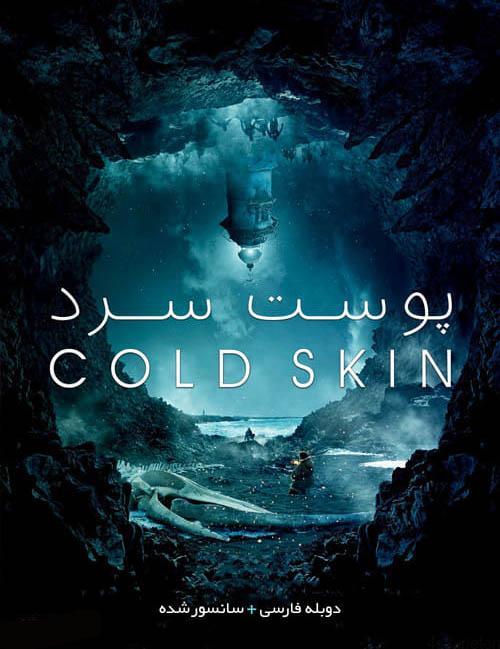 دانلود فیلم Cold Skin 2017 پوست سرد با دوبله فارسی و کیفیت عالی