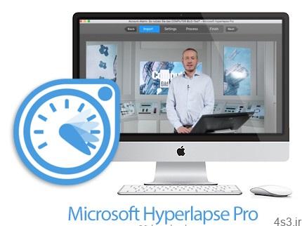 دانلود Microsoft Hyperlapse Pro v1.4.5793.38388 MacOSX – نرم افزار تبدیل ویدئو های معمولی به تایم لپس