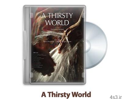 دانلود A Thirsty World 2012 – مستند یک جهان تشنه (دوبله فارسی)