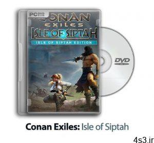 دانلود Conan Exiles: Isle of Siptah - بازی کانان تبعیدی: جزیره سیپتا سایت 4s3.ir
