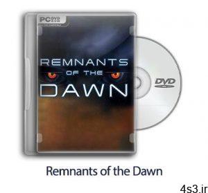 دانلود Remnants of the Dawn - بازی بقایای طلوع سایت 4s3.ir