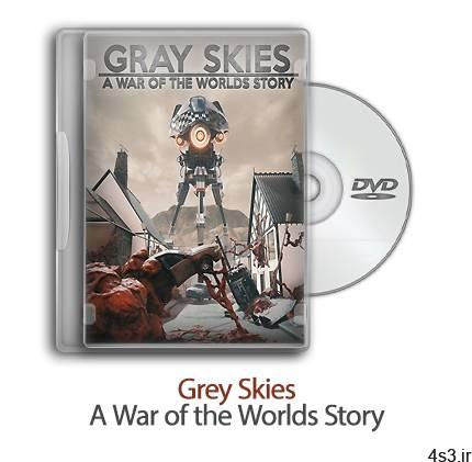 دانلود Grey Skies: A War of the Worlds Story – بازی آسمانهای خاکستری: داستان جنگ دنیاها