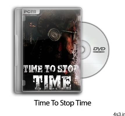 دانلود Time To Stop Time – بازی زمان برای متوقف کردن زمان