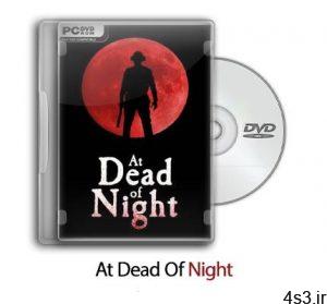 دانلود At Dead Of Night - بازی در شب مرده سایت 4s3.ir