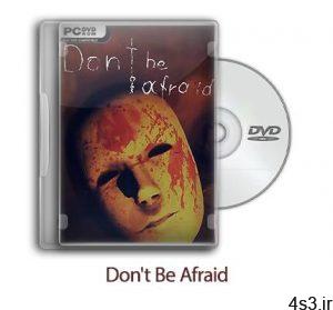 دانلود Don't Be Afraid - بازی ترسو نباش سایت 4s3.ir