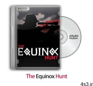 دانلود The Equinox Hunt - بازی قربانی شکار شب سایت 4s3.ir