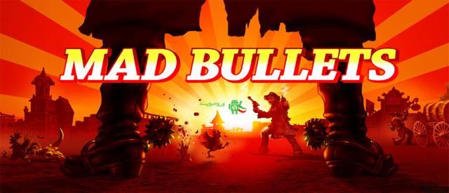 دانلود Mad Bullets 2.0.4 – بازی آرکید “غرب وحشی” اندروید + مود